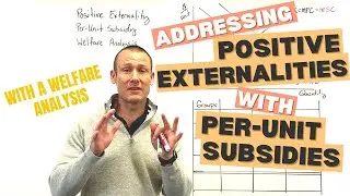Correcting Positive Externality with Per-Unit Subsidies