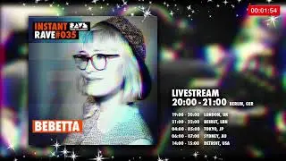 BEBETTA @ Instant Rave #035