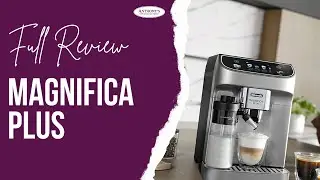 Обзор кофемашины De'Longhi Magnifica Plus | Энтони Эспрессо