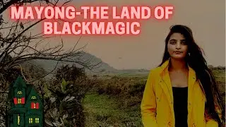 Mayong - the black magic capital of world