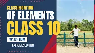 Class 10 Unit 14: Classification Of Elements Part 5( Exercise Solution Important For SEE)