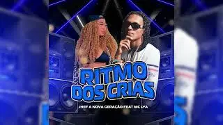 Jhef A Nova Gera&ccedil;&atilde;o - Ritmo Dos Crias Ft.MC Lya (NellChoque Grava&ccedil;&otilde;es)