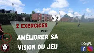 2 EXERCICES pour AM&Eacute;LIORER sa VISION du JEU au FOOTBALL | HOW TO IMPROVE SOCCER AWARENESS