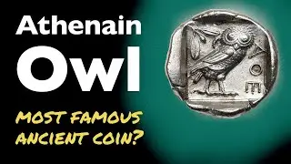 The Athenain Owl - the most famous ancient coin?