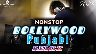Epic Remixes of Popular Bollywood Punjabi Songs 2023 | DJ UNIQUE SOMU Mashup
