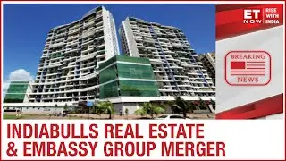 Indiabulls Real Estate & Embassy Group merger: Deal Fine Print