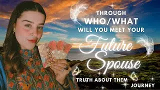 ♥️Through Who / What will you meet Future Spouse ? ☯️ Truth about your Journey🌟 Pick a card ~ Hindi