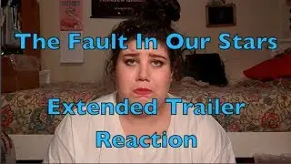 The Fault In Our Stars Extended Trailer Reaction & Discussion