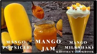 3 ingredients mango recipes / Mango dessert recipes / Mango Milkshake, Mango Jam, Mango Popsicle.