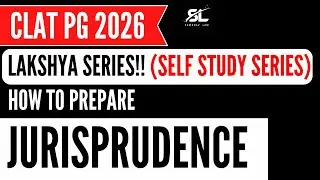 How to prepare Jurisprudence for CLAT PG 2026 | Lakshya Series  | CLAT LLM 2026