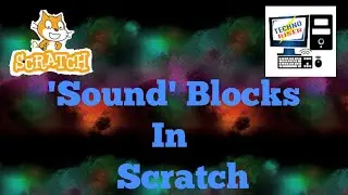 Sound Blocks In Scratch | Scratch 3.0 | Scratch Tutorials | Techno Riser