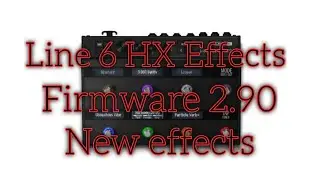 Line 6 HX Effects update Firmware 2.90 - New effects demo