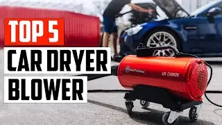 Top 5 Best Car Dryer Blower In 2023