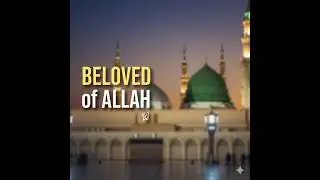 BThe Beloved of Allah ﷺ | Beautiful English Naat | Emotional Islamic Nasheed