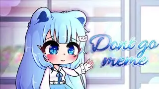 //Dont go meme//Gachalife//vent//Oc backstory//