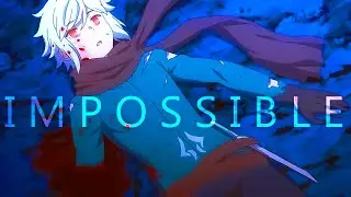 DanMachi Season 4 | Bell vs Juggernaut -「AMV」Impossible ᴴᴰ
