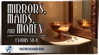Sunday AM | Mirrors, Maids, and Money | Ps. Richard Rubi | 09-21-2025