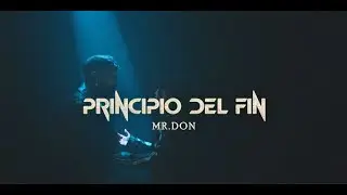 Mr. Don - Principio del Fin / OFFICIAL VIDEO (Capitulo 4)