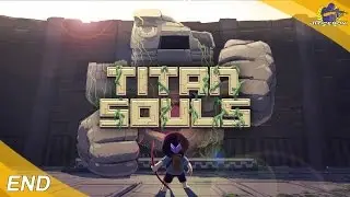 Titan Souls - Finale