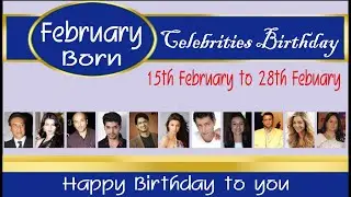 February Born Celebrity, 16th to 28th February,  Bollywood Celebrities Birthday, Happy Birthday