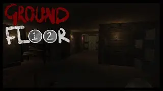 Ground Floor - Indie Horror Game - No Commentary
