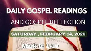 Today's Catholic Mass Gospel Readings and Gospel Reflection - Saturday, February 14, 2026