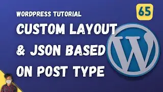 Custom Layout & JSON based on Post Type | WordPress Tutorial | Episode 65