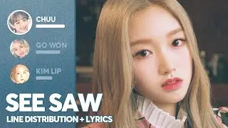 LOONA/Chuu, GoWon - See Saw feat. Kim Lip(Line Distribution + Lyrics Color Coded) PATREON REQUESTED