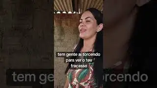 Tem gente aí torcendo para ver o teu fracasso