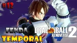 Dragon Ball Xenoverse 2 #12 // Fenda Temporal