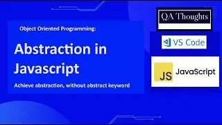 Abstraction In JavaScript | OOP | Without Abstract Keyword | QA Thoughts