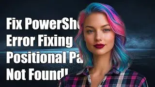 Fixing PowerShell Error: A Positional Parameter Cannot Be Found for 'test'
