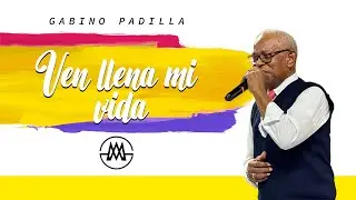 Ven llena mi vida - Gabino Padilla. MADC Music.