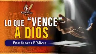 Oración: Lo único que “vence” a Dios (Podcast Bíblico) N.º 5
