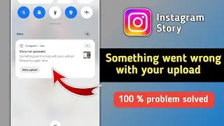 Instagram Story Something Went Wrong with Your Upload Problem