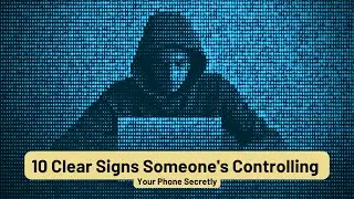 10 Clear Signs SOMEONE'S CONTROLLING Your Phone Secretly