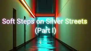 Soft Steps on Silver Streets (Part I) [@SmoothChillJazz]