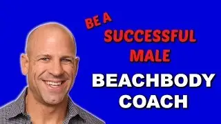 Be A Successful Male Beachbody Coach