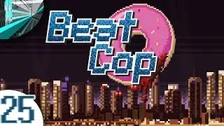 Давайте поиграем в Beat Cop (часть 25 - Секретная запись Кранка [слепая])