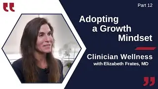 A Growth Mindset and How It Influences Personal Development: Part 12