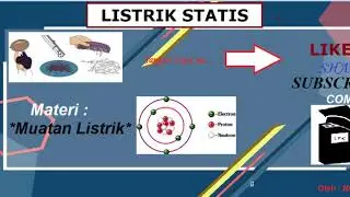 LISTRIK STATIS (Muatan Listrik dan Interaksi Perpindahan Muatan)
