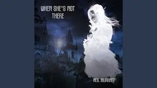 When She's Not There