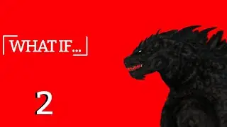 GODZILLA: What if... 2 (DC2)