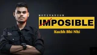 Impossible Kuchh Bhi Nahi | Best Hindi Motivational Speech | Success Motivation 2026