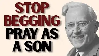 STOP Begging in Prayer — The Righteousness Consciousness Shift (E. W. Kenyon)