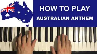 How To Play - Australian Anthem (Piano Tutorial Lesson) - Advance Australia Fair