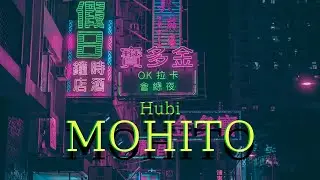 HUBI - MOHITO (prod. Cedwood)