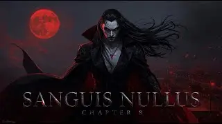 SANGUIS NULLUS Chapter 8 &ndash; Nightfall&rsquo;s Judgement 🌑🔥