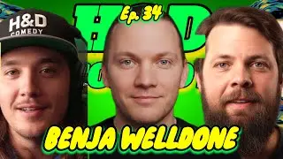 Benja Well Done | Ep. 34 | H&D Comedy #hdcomedypodcast #podcast #riverside