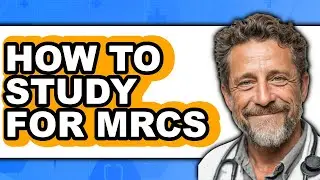 How To Study For MRCs - Step By Step